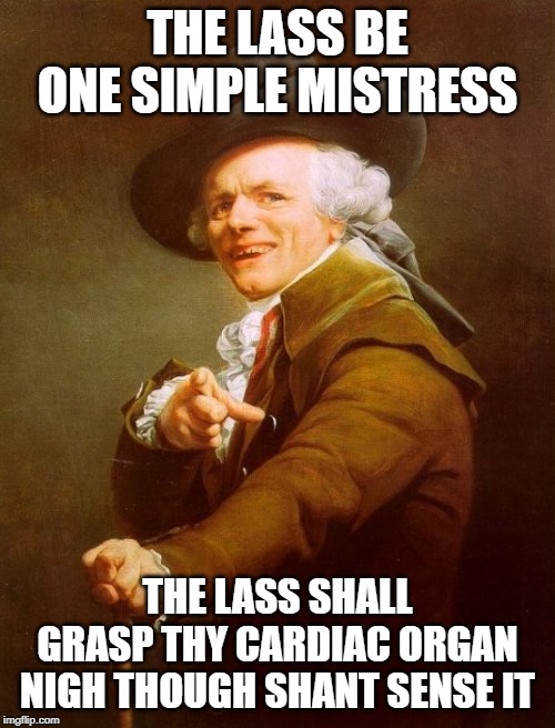 Phil Collins and Phillip Bailey | THE LASS BE ONE SIMPLE MISTRESS; THE LASS SHALL GRASP THY CARDIAC ORGAN NIGH THOUGH SHANT SENSE IT | image tagged in memes,joseph ducreux | made w/ Imgflip meme maker