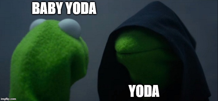 Evil Kermit Meme | BABY YODA; YODA | image tagged in memes,evil kermit | made w/ Imgflip meme maker