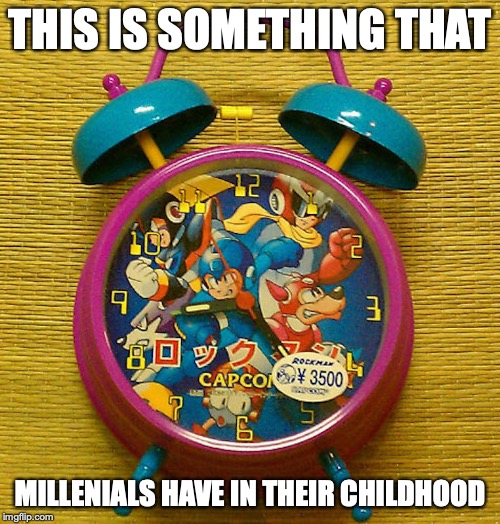 Mega Man Clock | THIS IS SOMETHING THAT; MILLENIALS HAVE IN THEIR CHILDHOOD | image tagged in megaman,alarm clock,memes | made w/ Imgflip meme maker