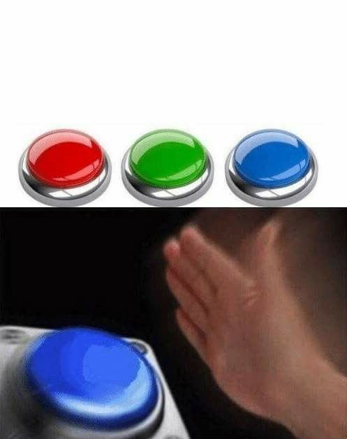High Quality Button Meme + blue Button Blank Meme Template