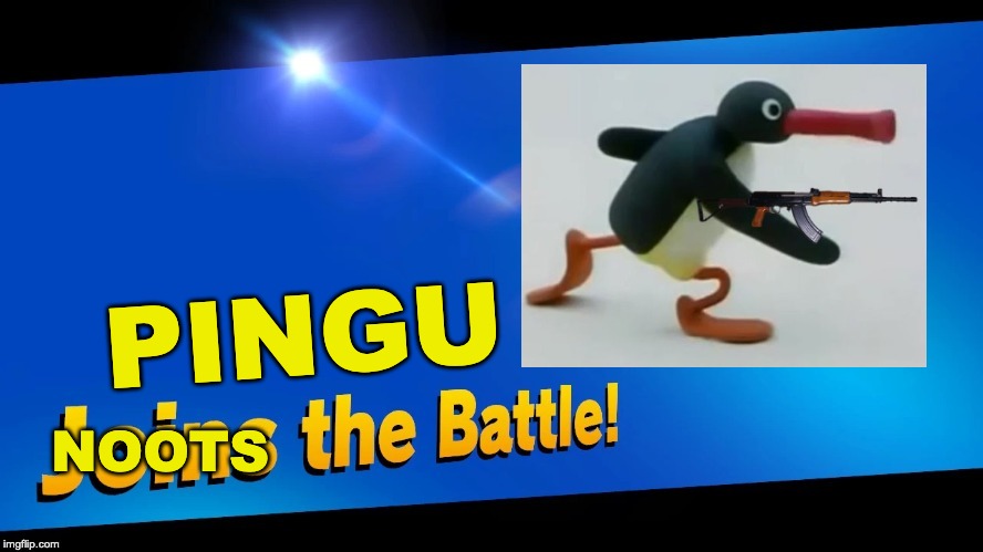 Blank Joins the battle | PINGU; NOOTS | image tagged in blank joins the battle | made w/ Imgflip meme maker