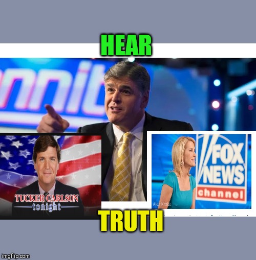 How can you expect to know what's going on if you dont even watch real news? | HEAR; TRUTH | image tagged in fox news | made w/ Imgflip meme maker