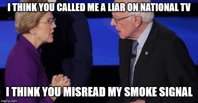 I THINK YOU CALLED ME A LIAR ON NATIONAL TV; I THINK YOU MISREAD MY SMOKE SIGNAL | image tagged in wtf bernie sanders | made w/ Imgflip meme maker
