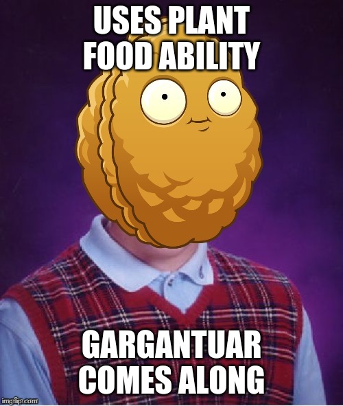 Bad Luck Wall-Nut |  USES PLANT FOOD ABILITY; GARGANTUAR COMES ALONG | image tagged in bad luck wall-nut | made w/ Imgflip meme maker