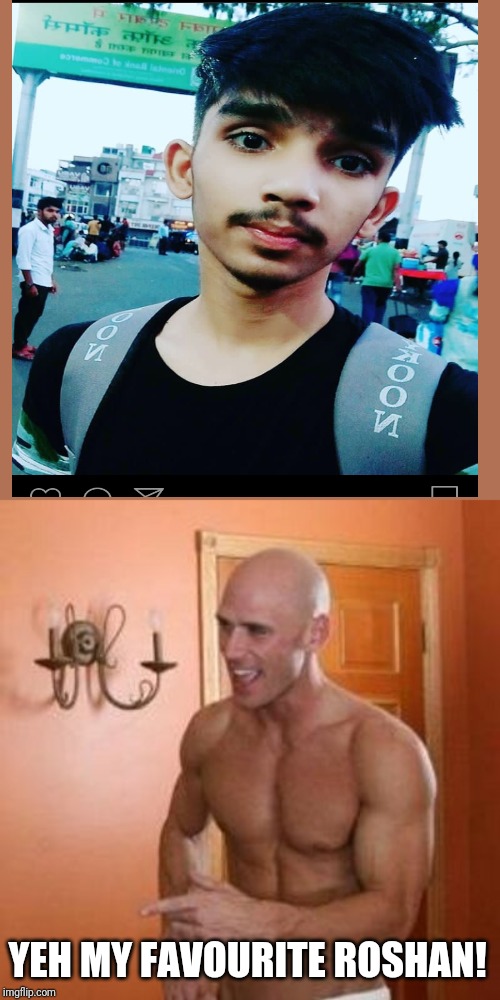 Johnny Sins | YEH MY FAVOURITE ROSHAN! | image tagged in johnny sins | made w/ Imgflip meme maker