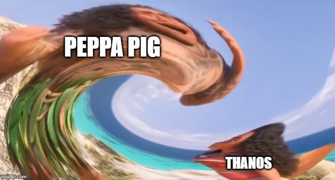 PEPPA PIG THANOS | made w/ Imgflip meme maker