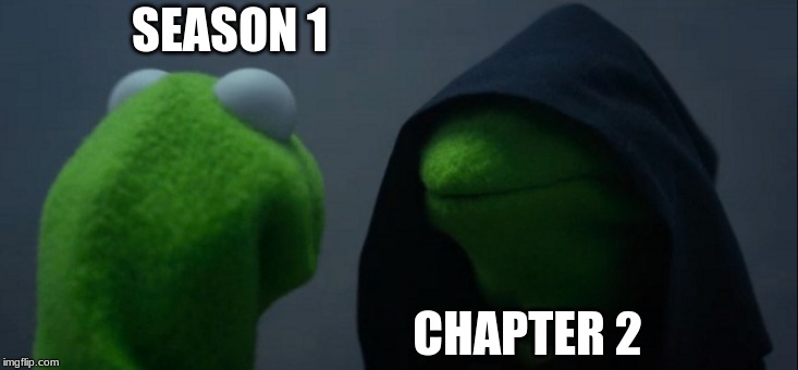 Evil Kermit | SEASON 1; CHAPTER 2 | image tagged in memes,evil kermit | made w/ Imgflip meme maker