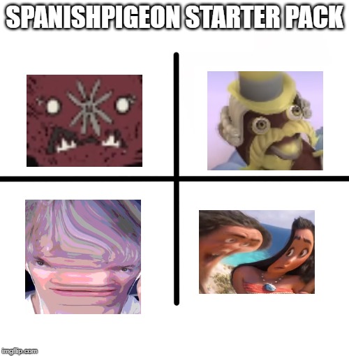 Blank Starter Pack | SPANISHPIGEON STARTER PACK | image tagged in memes,blank starter pack | made w/ Imgflip meme maker