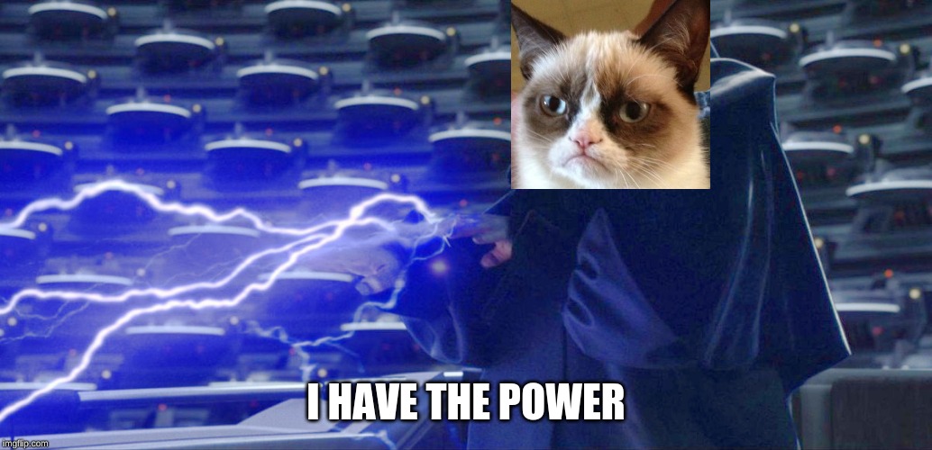 Sidious Lightning Star Wars | I HAVE THE POWER | image tagged in sidious lightning star wars | made w/ Imgflip meme maker