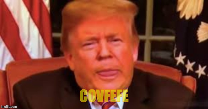 COVFEFE | made w/ Imgflip meme maker