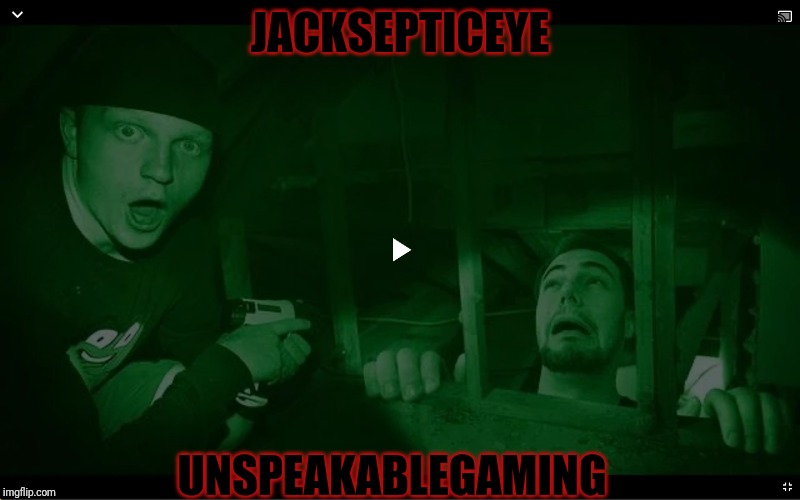 Jacksepticeye with unspeakable? | JACKSEPTICEYE; UNSPEAKABLEGAMING | image tagged in jacksepticeye with unspeakable | made w/ Imgflip meme maker