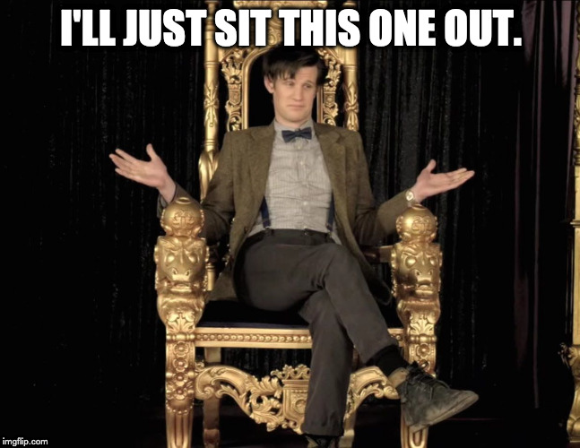I'LL JUST SIT THIS ONE OUT. | made w/ Imgflip meme maker