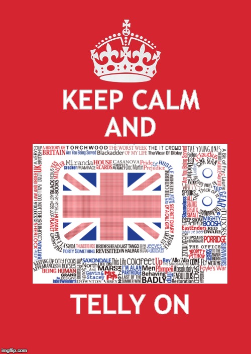 Keep Calm And Carry On Red Meme | KEEP CALM

AND; TELLY ON | image tagged in memes,keep calm and carry on red | made w/ Imgflip meme maker