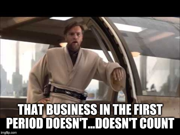 obi-wan politics | THAT BUSINESS IN THE FIRST PERIOD DOESN'T...DOESN'T COUNT | image tagged in obi-wan politics | made w/ Imgflip meme maker