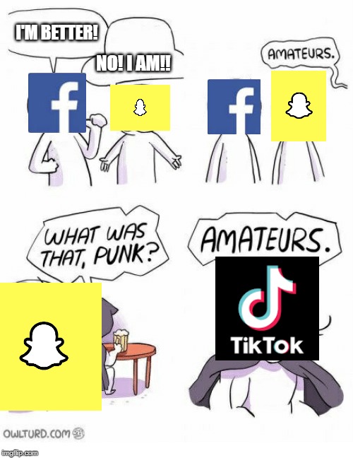 TikTokers be like: | I'M BETTER! NO! I AM!! | image tagged in amateurs | made w/ Imgflip meme maker