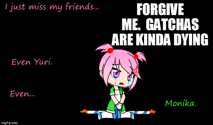 Hopefully, i can start making Disbelief stuff for Dokitale.  Anyway, NYEH- | FORGIVE ME.  GATCHAS ARE KINDA DYING | image tagged in memes,disbelief,natsuki,doki doki literature club,undertale,papyrus no longer believes in you | made w/ Imgflip meme maker