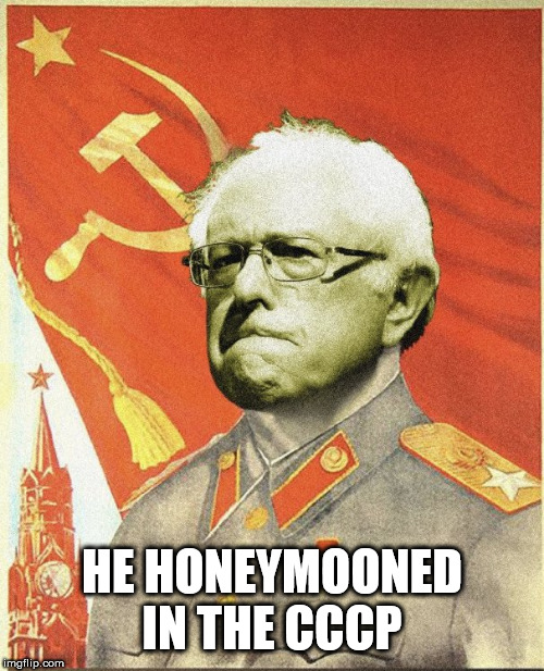 bernie | HE HONEYMOONED IN THE CCCP | image tagged in bernie | made w/ Imgflip meme maker