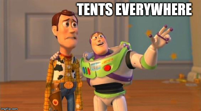 TOYSTORY EVERYWHERE | TENTS EVERYWHERE | image tagged in toystory everywhere | made w/ Imgflip meme maker