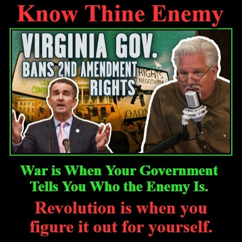 Know Thine Enemy | image tagged in 2nd amendment,sedition,treason,ralph northam,glenn beck,virginia treason | made w/ Imgflip meme maker