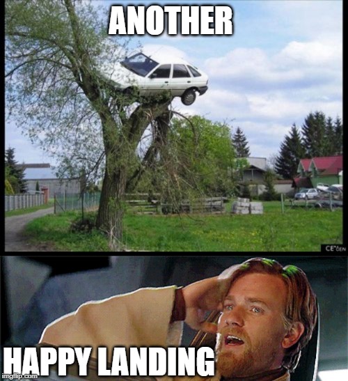 ANOTHER; HAPPY LANDING | image tagged in memes,secure parking,another happy landing | made w/ Imgflip meme maker