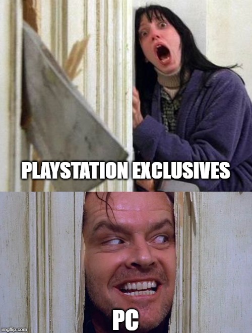 PLAYSTATION EXCLUSIVES; PC | made w/ Imgflip meme maker