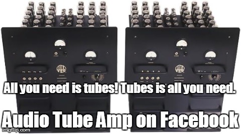 tubes is all you need | image tagged in audio tube amp | made w/ Imgflip meme maker