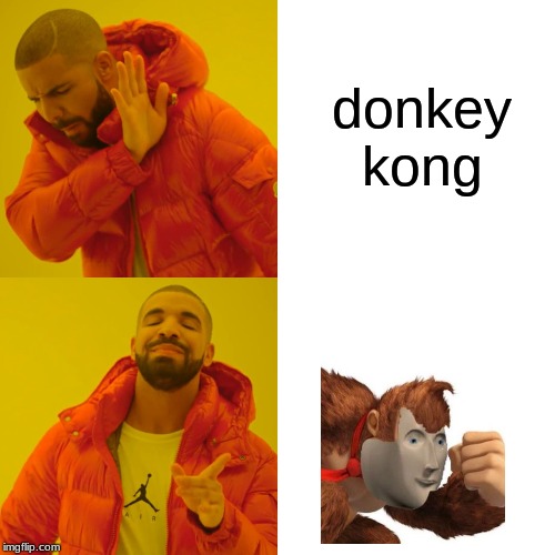 Drake Hotline Bling Meme | donkey kong | image tagged in memes,drake hotline bling | made w/ Imgflip meme maker