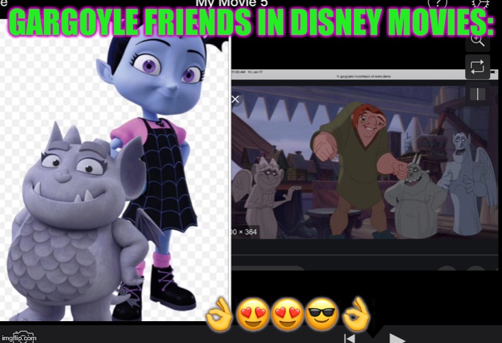 Gargoyle Friends in Disney Movies | GARGOYLE FRIENDS IN DISNEY MOVIES:; 👌😍😍😎👌 | image tagged in gargoyle friends in disney movies | made w/ Imgflip meme maker