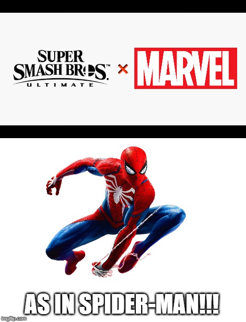 Aw yeah | AS IN SPIDER-MAN!!! | image tagged in super smash bros ultimate x blank,super smash bros,dlc,spider-man,marvel,marvel comics | made w/ Imgflip meme maker