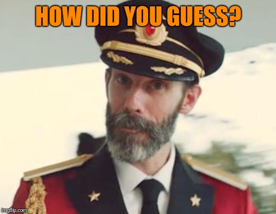 Captain Obvious | HOW DID YOU GUESS? | image tagged in captain obvious | made w/ Imgflip meme maker