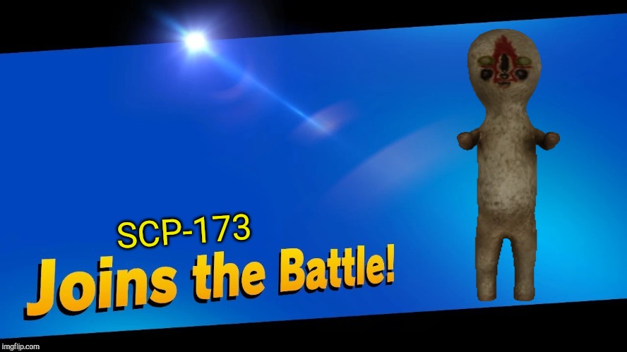 Blank Joins the battle | SCP-173 | image tagged in blank joins the battle | made w/ Imgflip meme maker
