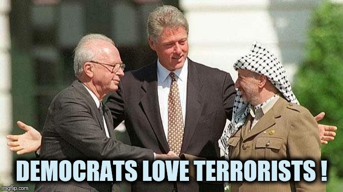 DEMOCRATS LOVE TERRORISTS ! | made w/ Imgflip meme maker