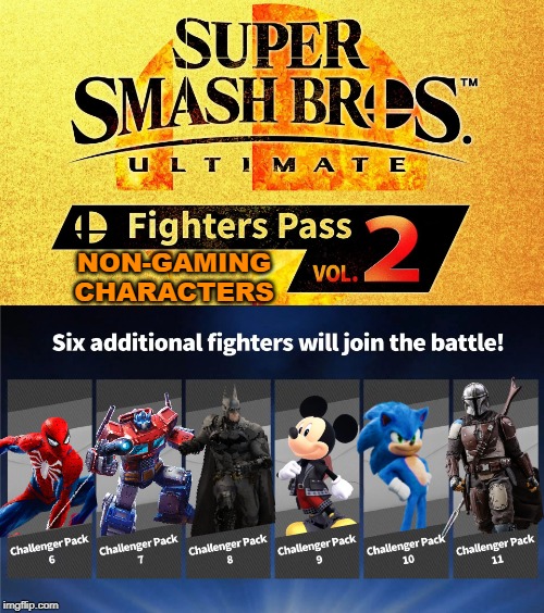 Non-gaming fighters pass! | NON-GAMING CHARACTERS | image tagged in fighters pass vol 2,super smash bros,dlc | made w/ Imgflip meme maker