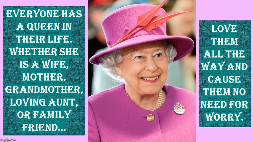 image tagged in queen | made w/ Imgflip meme maker