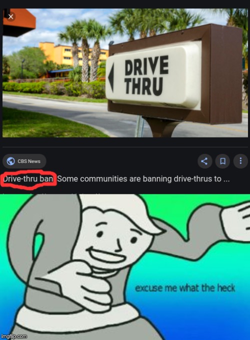 Excuse me what the heck | image tagged in excuse me what the heck,drive thru,ban,funny,funny memes | made w/ Imgflip meme maker