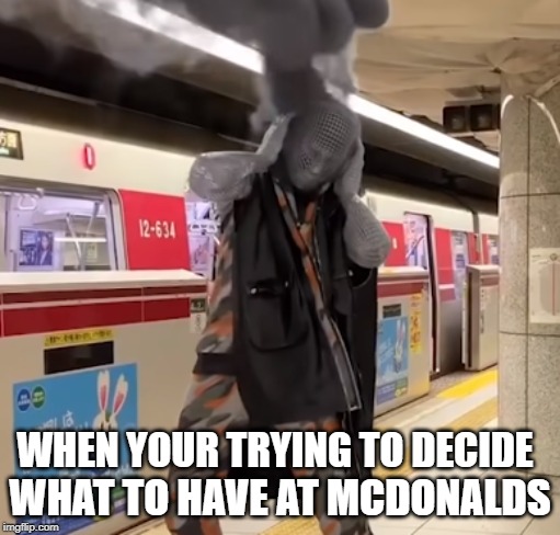 The tough decisions | WHAT TO HAVE AT MCDONALDS; WHEN YOUR TRYING TO DECIDE | image tagged in mcdonalds,decisions,trying to think | made w/ Imgflip meme maker