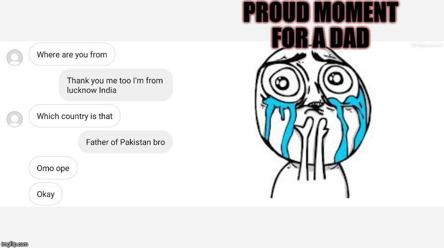 PROUD MOMENT FOR A DAD | image tagged in memes,crying because of cute | made w/ Imgflip meme maker