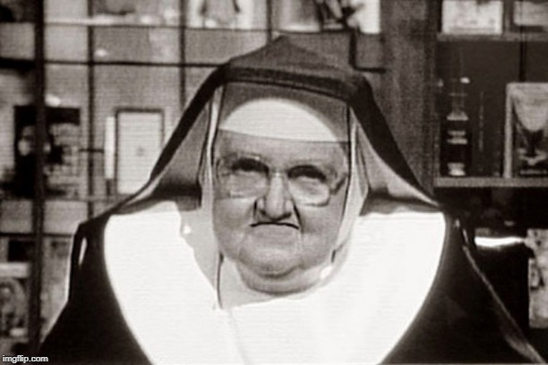 Frowning Nun Meme | image tagged in memes,frowning nun | made w/ Imgflip meme maker