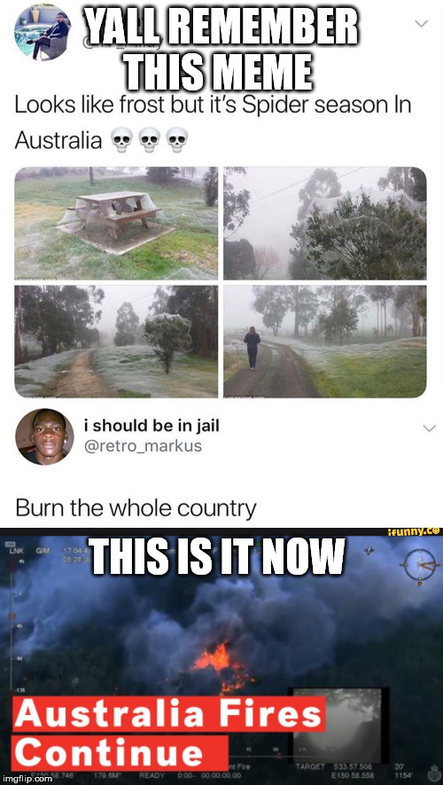 YALL REMEMBER THIS MEME; THIS IS IT NOW | image tagged in dank memes,australia,madlad | made w/ Imgflip meme maker
