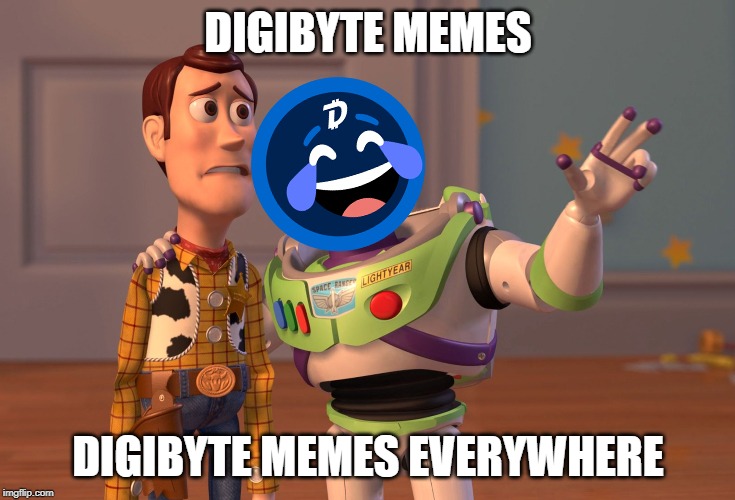 DIGIBYTE MEMES; DIGIBYTE MEMES EVERYWHERE | image tagged in digibyte,dgb,toy story,buzz lightyear,crypto,cryptocurrency | made w/ Imgflip meme maker