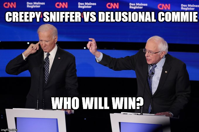 Biden Bernie B&B | CREEPY SNIFFER VS DELUSIONAL COMMIE; WHO WILL WIN? | image tagged in dnc,bernie sanders,joe biden | made w/ Imgflip meme maker