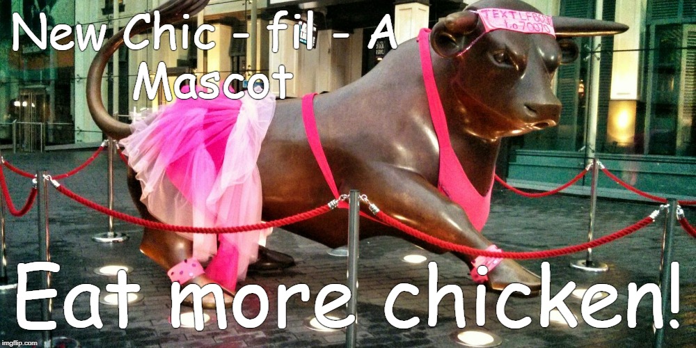 New Chic - fil - A mascot. | New Chic - fil - A 
Mascot; Eat more chicken! | image tagged in chicfila,transgender | made w/ Imgflip meme maker