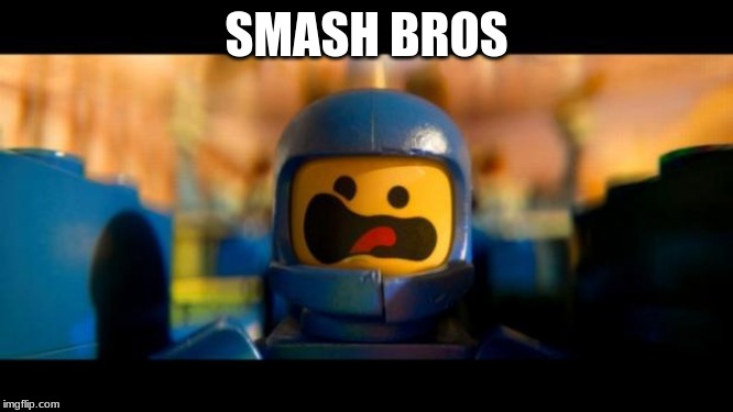 Lego movie benny | SMASH BROS | image tagged in lego movie benny | made w/ Imgflip meme maker