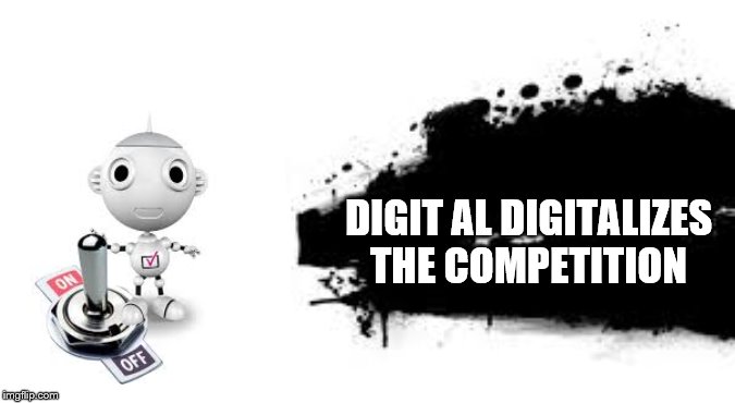 Super Smash Bros. SPLASH CARD | DIGIT AL DIGITALIZES THE COMPETITION | image tagged in super smash bros splash card | made w/ Imgflip meme maker