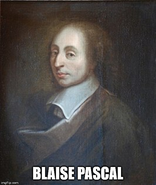 BLAISE PASCAL | made w/ Imgflip meme maker