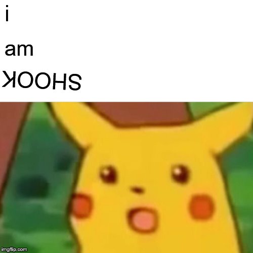 i am SHOOK | image tagged in memes,surprised pikachu | made w/ Imgflip meme maker
