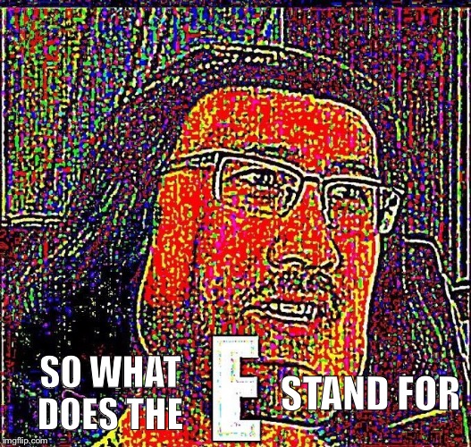 Markiplier E | SO WHAT DOES THE STAND FOR | image tagged in markiplier e | made w/ Imgflip meme maker