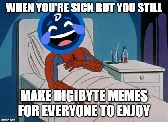 DigiByte Hospital | WHEN YOU'RE SICK BUT YOU STILL; MAKE DIGIBYTE MEMES FOR EVERYONE TO ENJOY | image tagged in digibyte,dgb,spiderman hospital,sick,hospital,lol | made w/ Imgflip meme maker