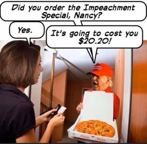 Impeachment Special Only $20.20 | image tagged in trump 2020,nancy pelosi,dnc,stupid liberals,maga,keep america great | made w/ Imgflip meme maker