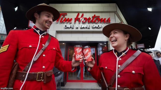 Tim Hortons and Mounties | image tagged in tim hortons and mounties | made w/ Imgflip meme maker